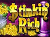 Stinkin' Rich Slot Machine